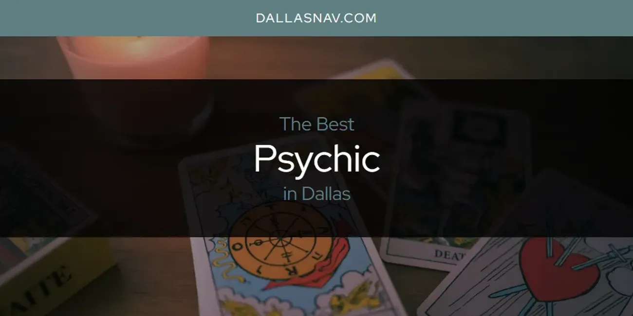 The Absolute Best Psychic in Dallas  [Updated 2025]