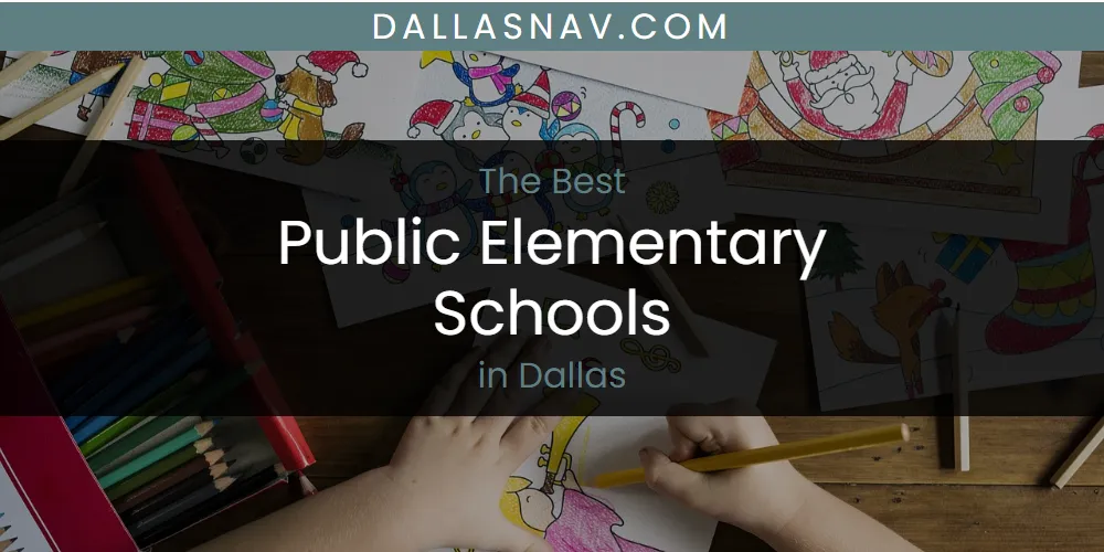 The Absolute Best Public Elementary Schools in Dallas  [Updated 2025]