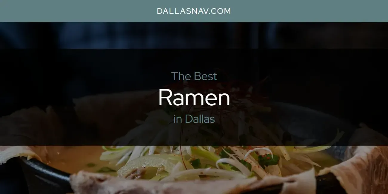 The Absolute Best Ramen in Dallas  [Updated 2025]