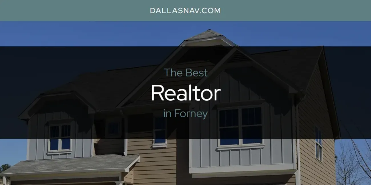 The Absolute Best Realtor in Forney  [Updated 2025]