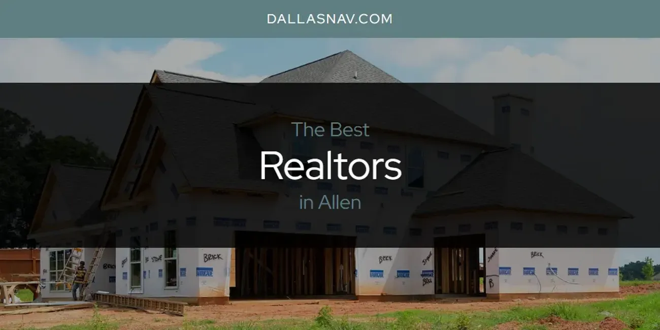 The Absolute Best Realtors in Allen  [Updated 2025]