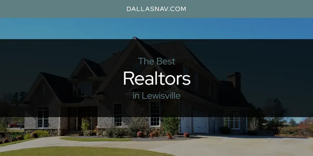 Lewisville's Best Realtors [Updated 2025]
