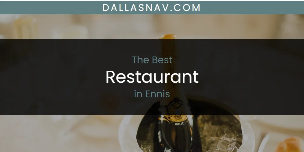 The Absolute Best Restaurant in Ennis  [Updated 2025]
