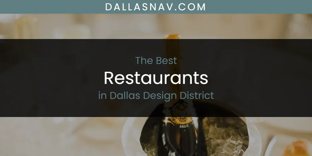 The Absolute Best Restaurants in Dallas Design District  [Updated 2025]