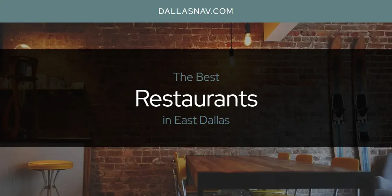 The Absolute Best Restaurants in East Dallas  [Updated 2025]