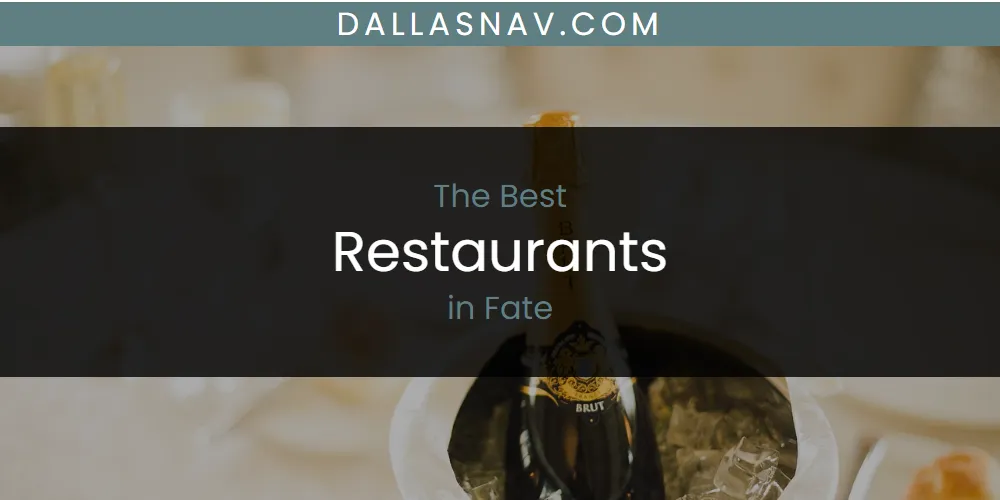 The Absolute Best Restaurants in Fate  [Updated 2025]