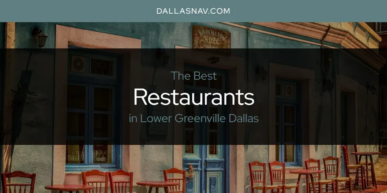 Lower Greenville Dallas' Best Restaurants [Updated 2025]