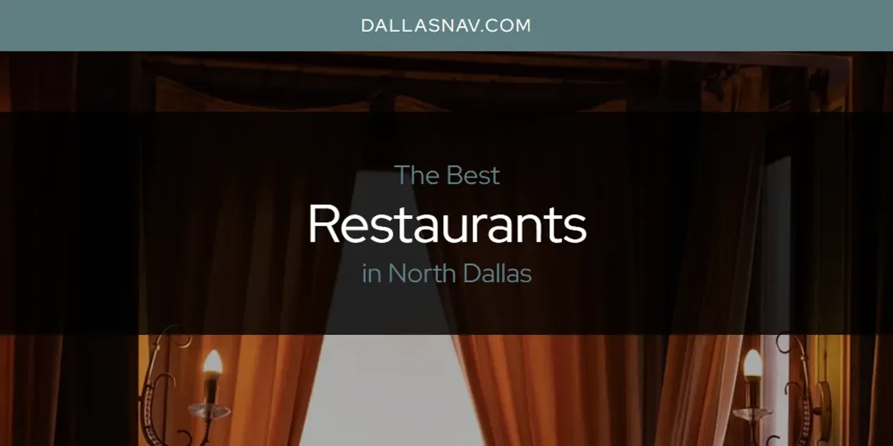 North Dallas' Best Restaurants [Updated 2025]