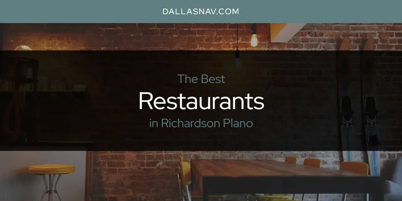 Richardson Plano's Best Restaurants [Updated 2025]