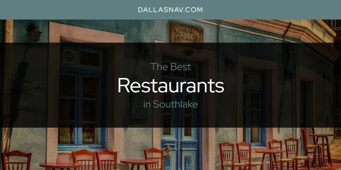 Southlake's Best Restaurants [Updated 2025]