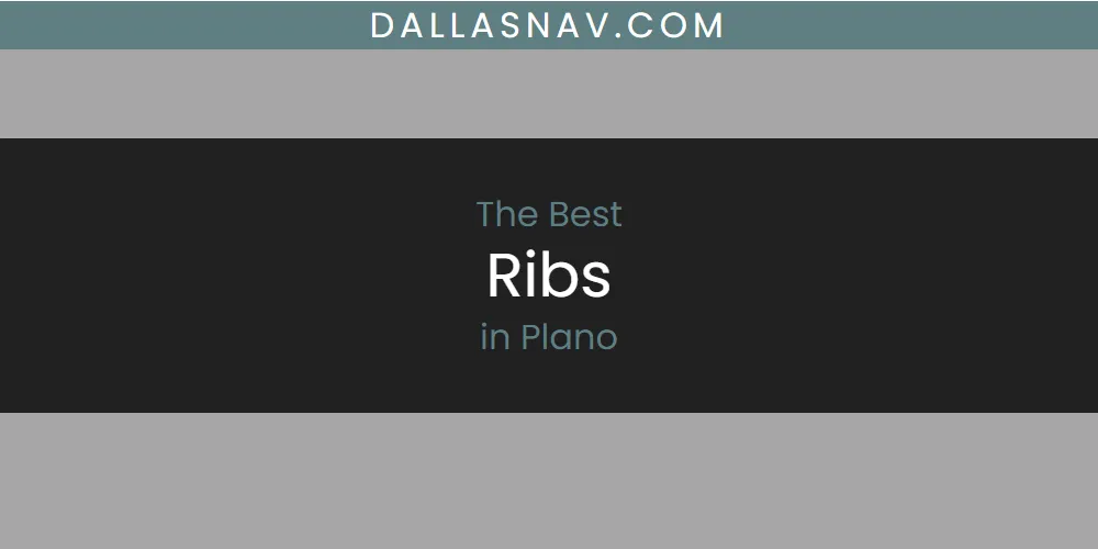 Plano's Best Ribs [Updated 2025]