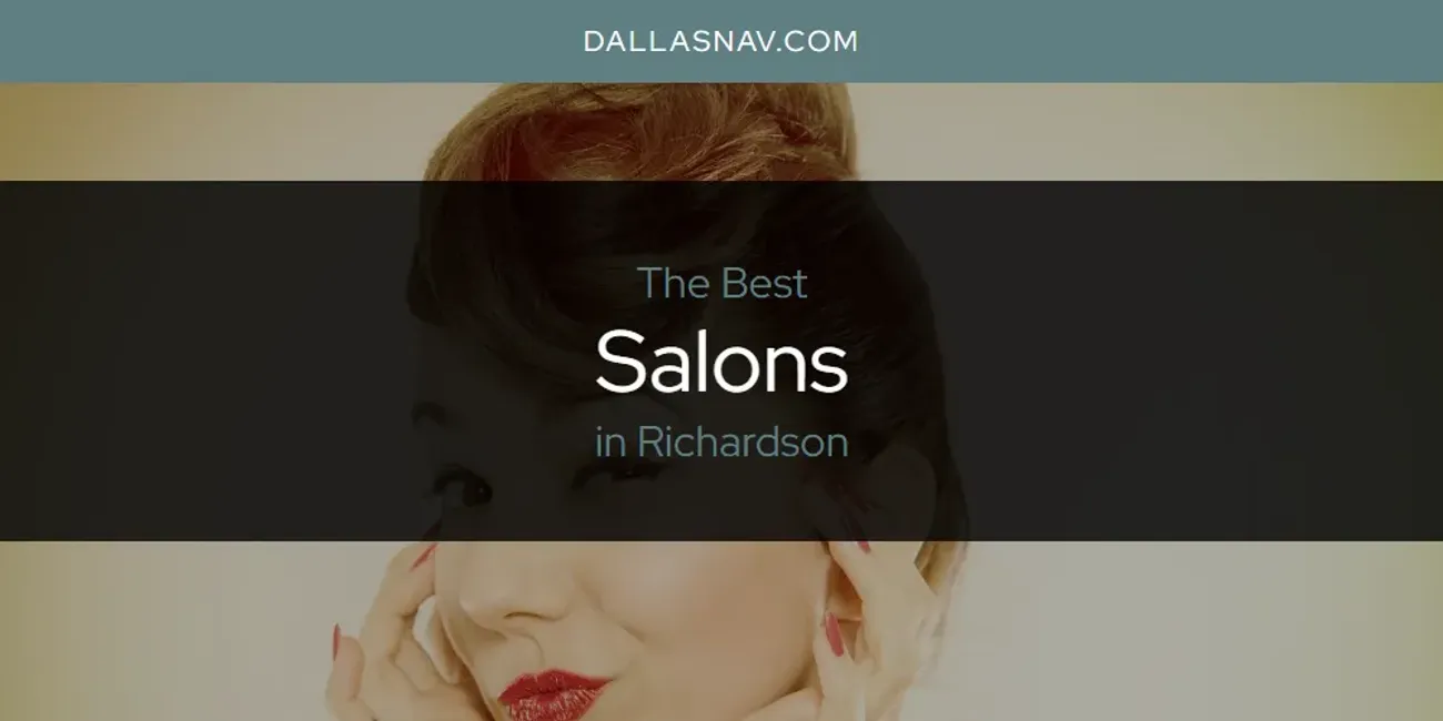 Richardson's Best Salons [Updated 2025]