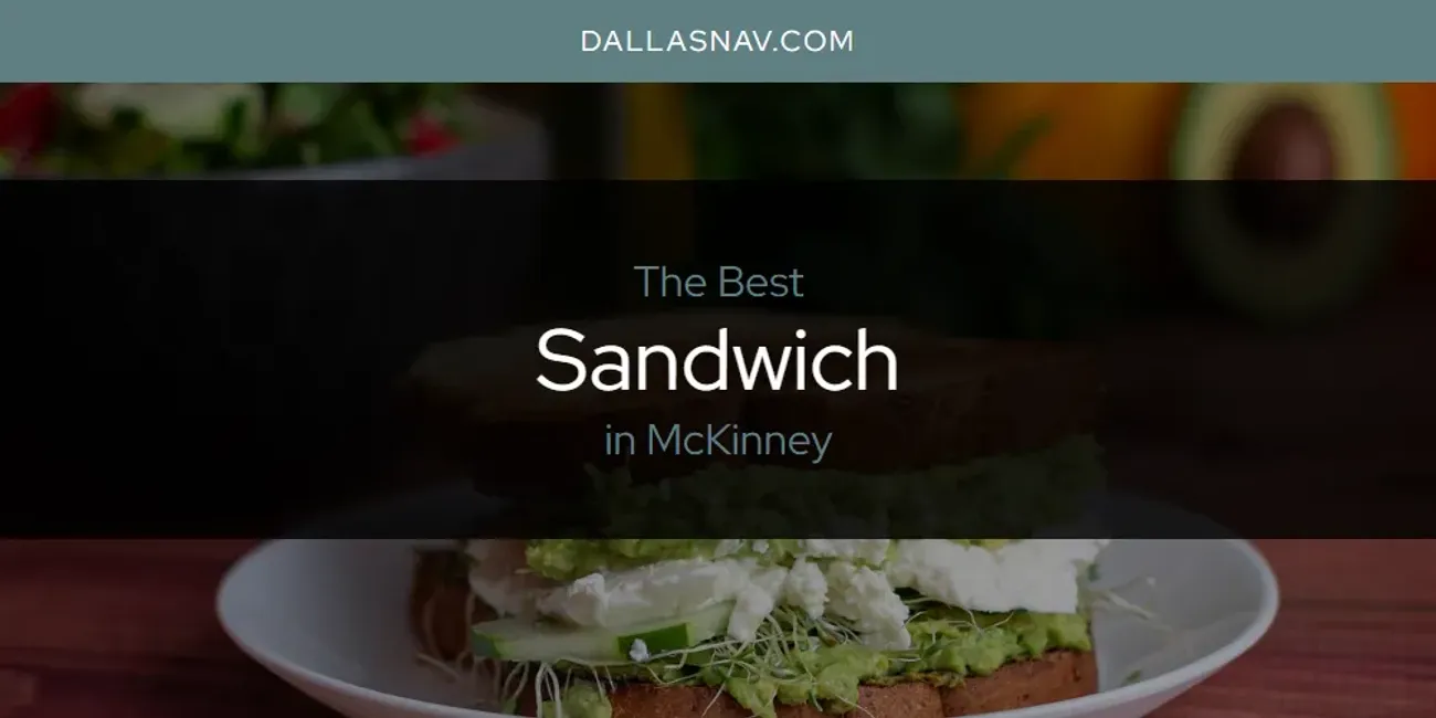 McKinney's Best Sandwich [Updated 2025]