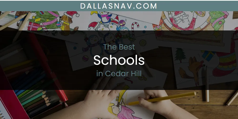 The Absolute Best Schools in Cedar Hill  [Updated 2025]