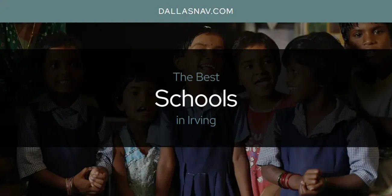 The Absolute Best Schools in Irving  [Updated 2025]