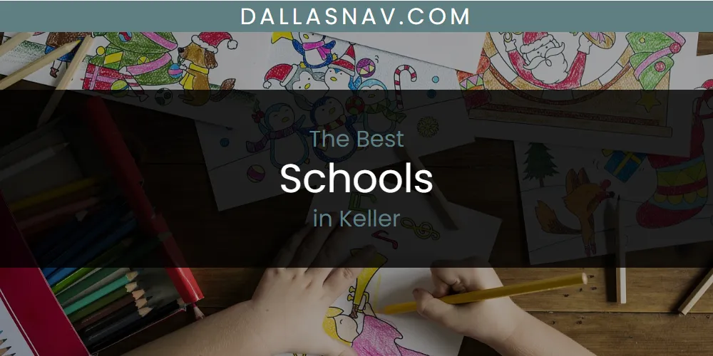 Keller's Best Schools [Updated 2025]