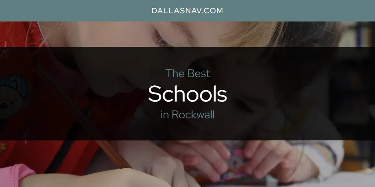 Rockwall's Best Schools [Updated 2025]
