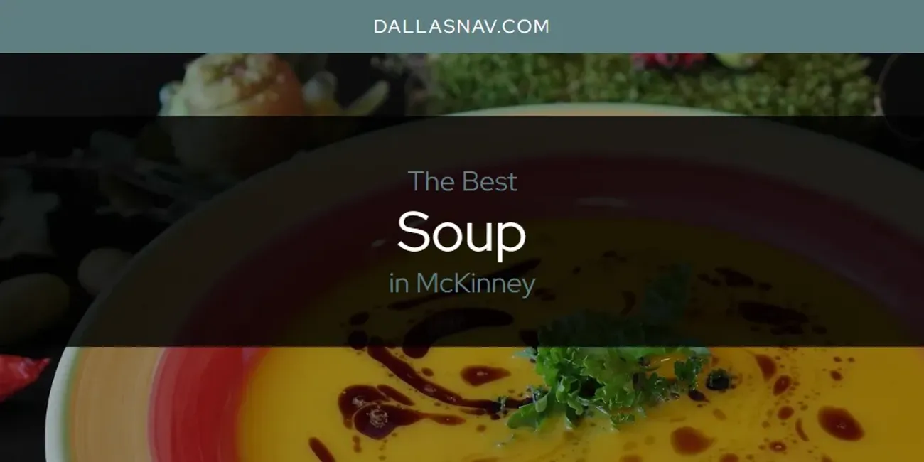 McKinney's Best Soup [Updated 2025]