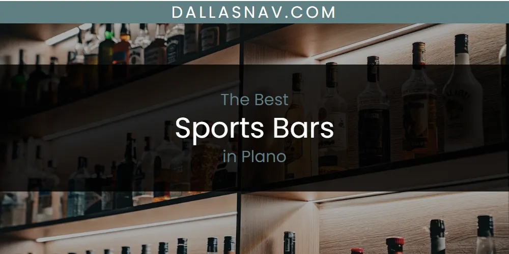 Plano's Best Sports Bars [Updated 2025]