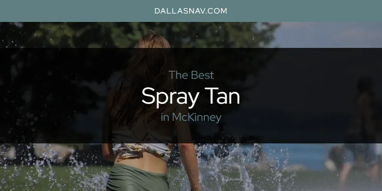 McKinney's Best Spray Tan [Updated 2025]