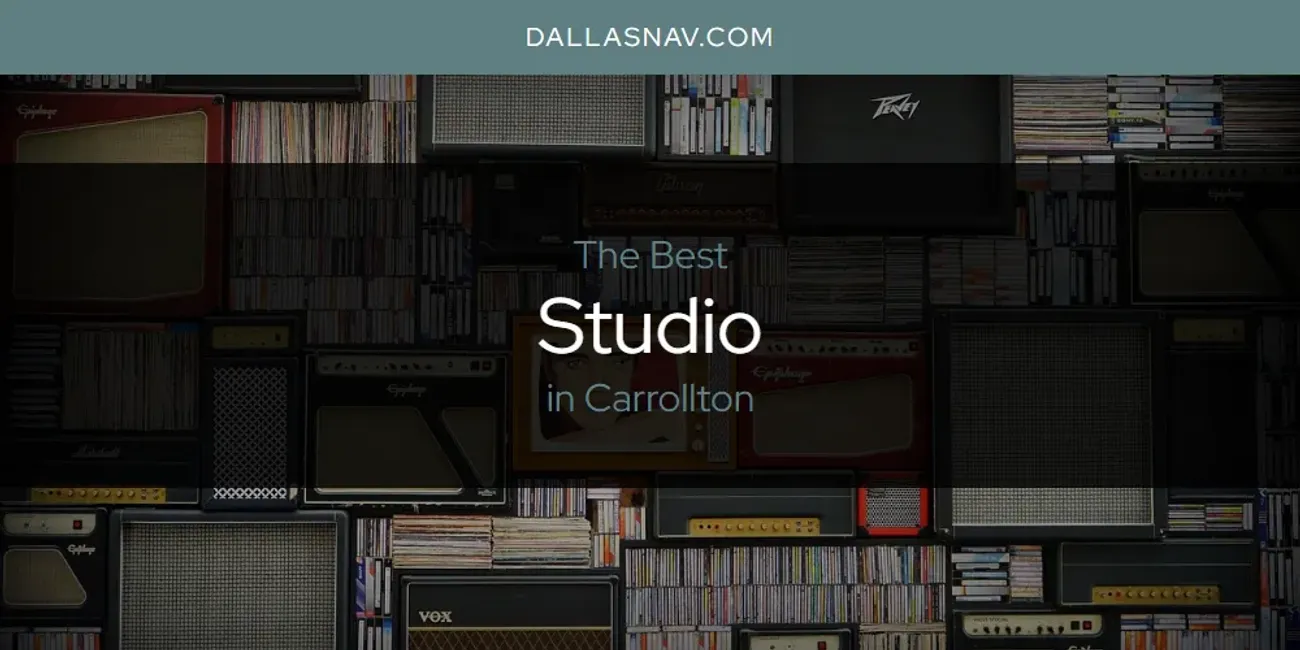 The Absolute Best Studio in Carrollton  [Updated 2025]