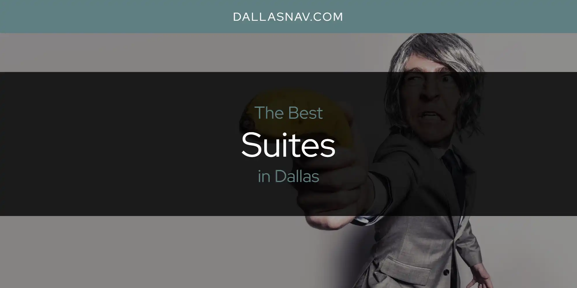 The Absolute Best Suites in Dallas  [Updated 2025]