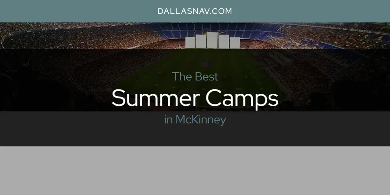 McKinney's Best Summer Camps [Updated 2025]