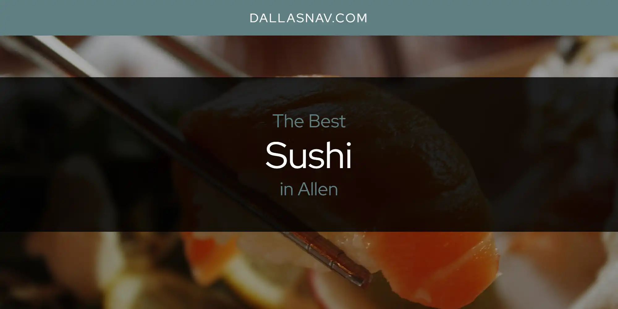 The Absolute Best Sushi in Allen  [Updated 2025]