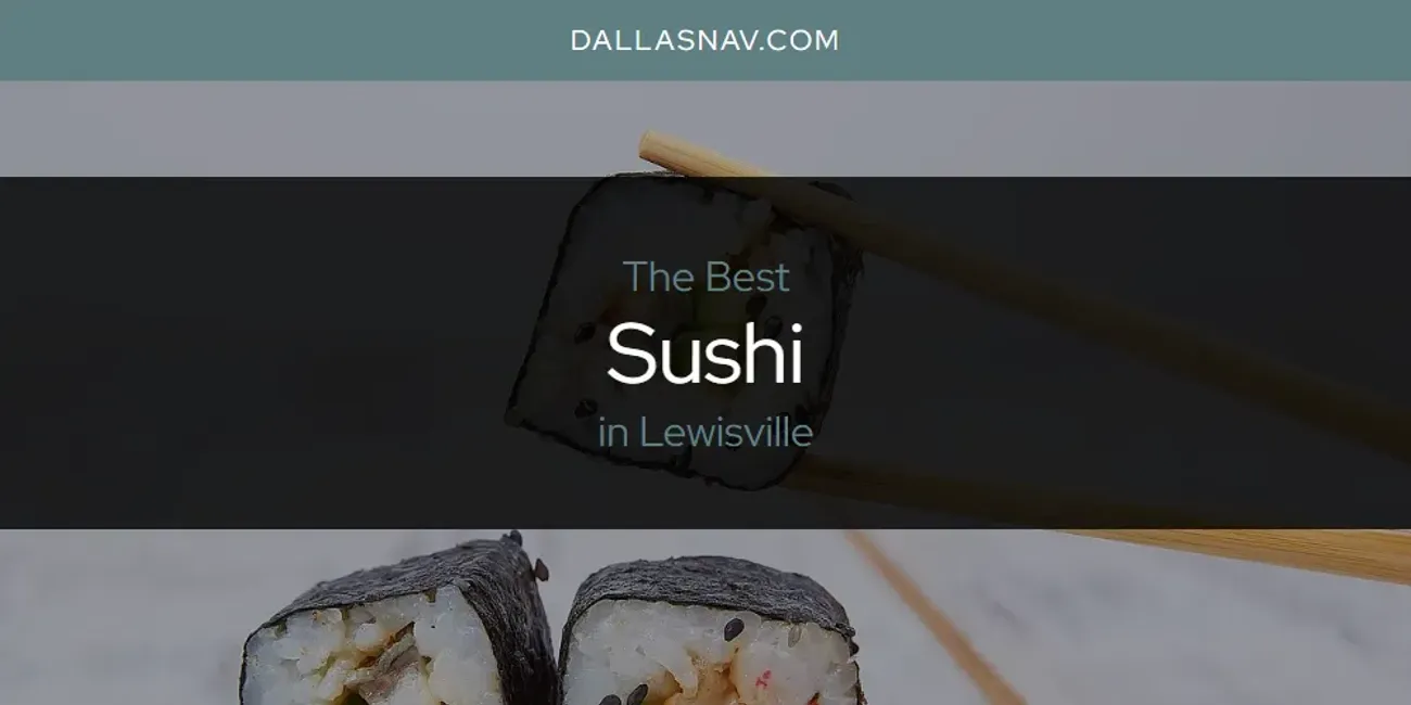 Lewisville's Best Sushi [Updated 2025]