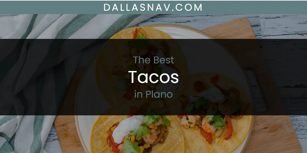 Plano's Best Tacos [Updated 2025]