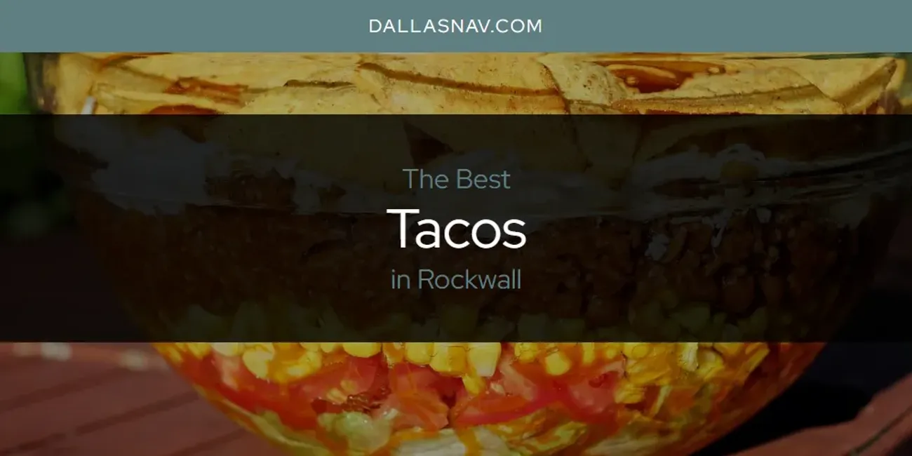 Rockwall's Best Tacos [Updated 2025]
