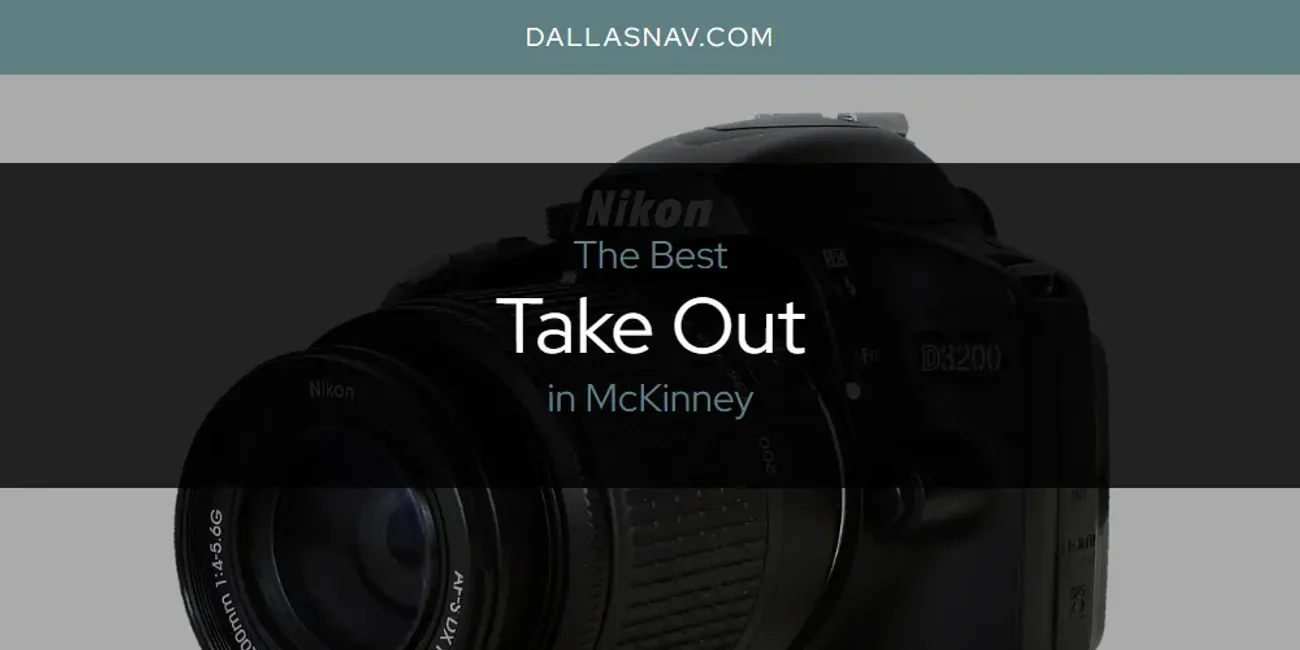 McKinney's Best Take Out [Updated 2025]