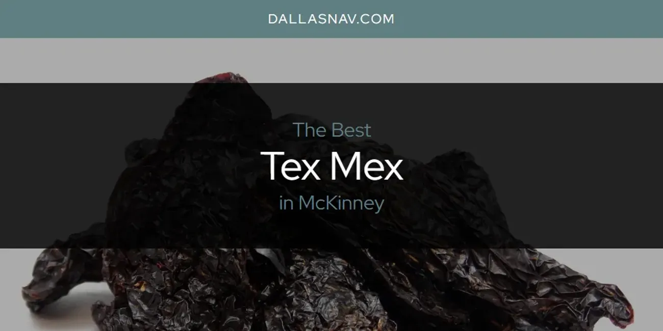 McKinney's Best Tex Mex [Updated 2025]