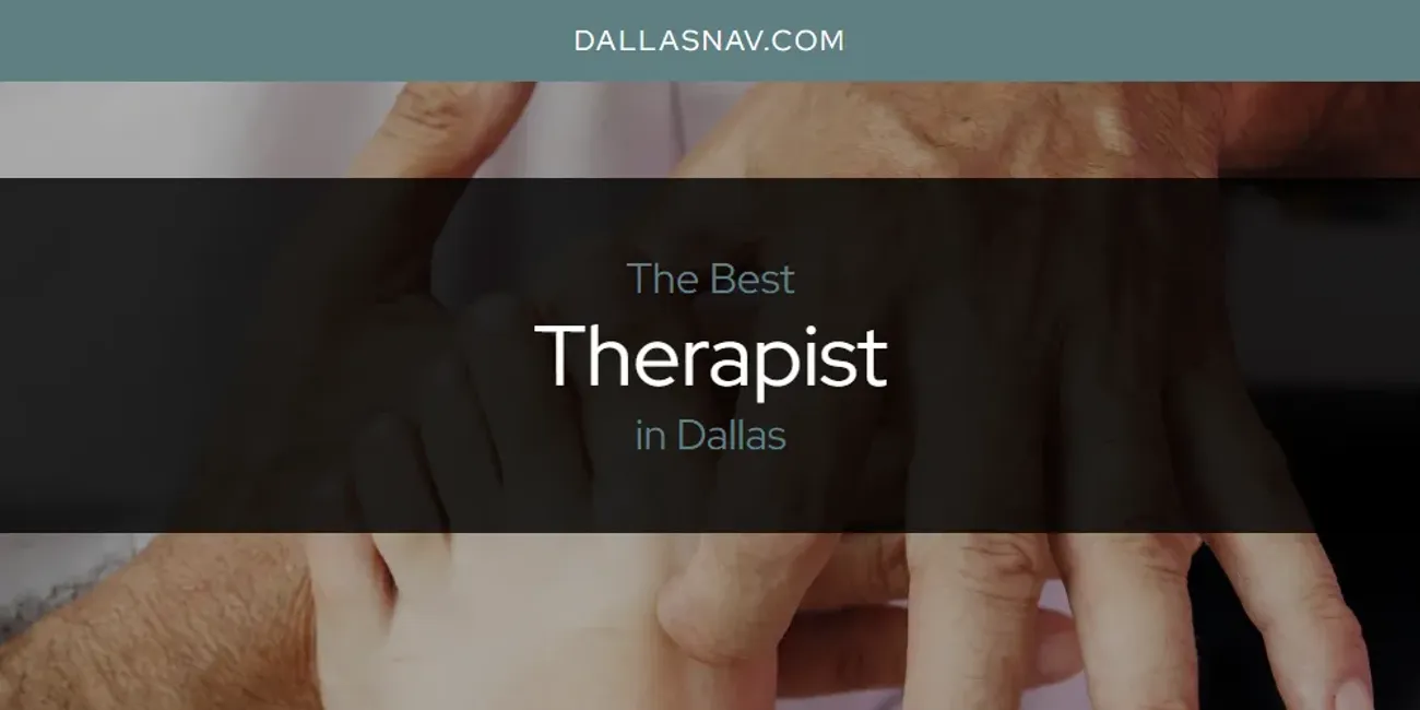 The Absolute Best Therapist in Dallas  [Updated 2025]