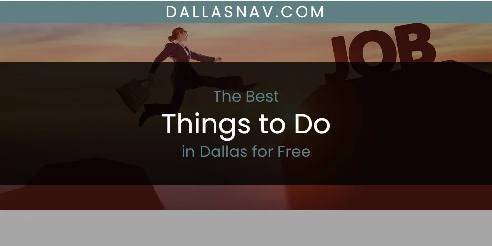 The Absolute Best Things to Do in Dallas for Free  [Updated 2025]