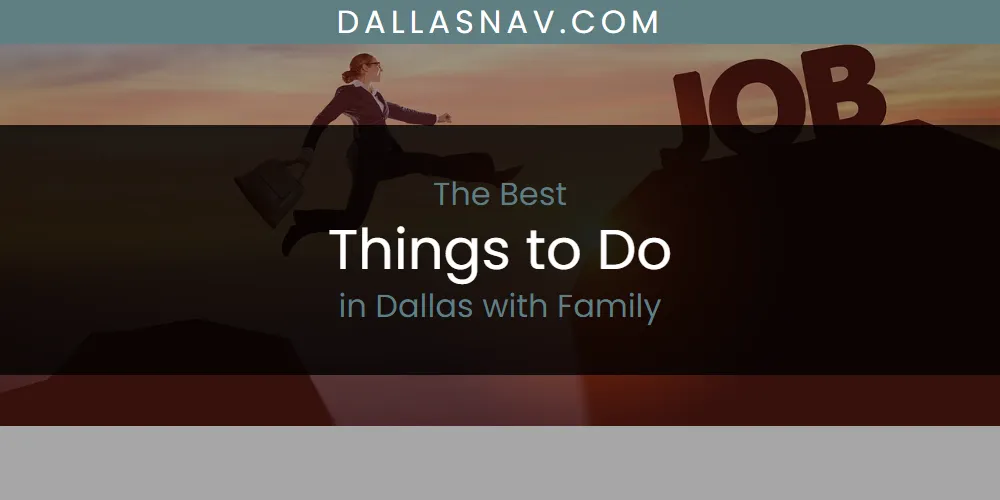 The Absolute Best Things to Do in Dallas with Family  [Updated 2025]