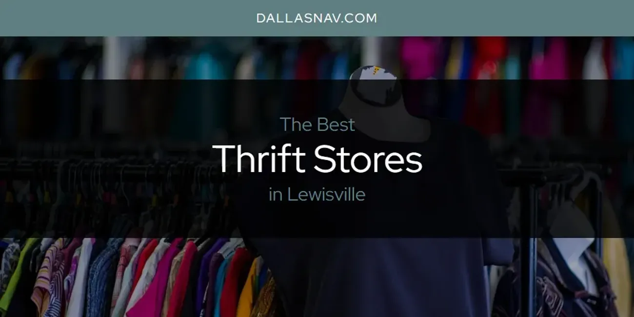 Lewisville's Best Thrift Stores [Updated 2025]
