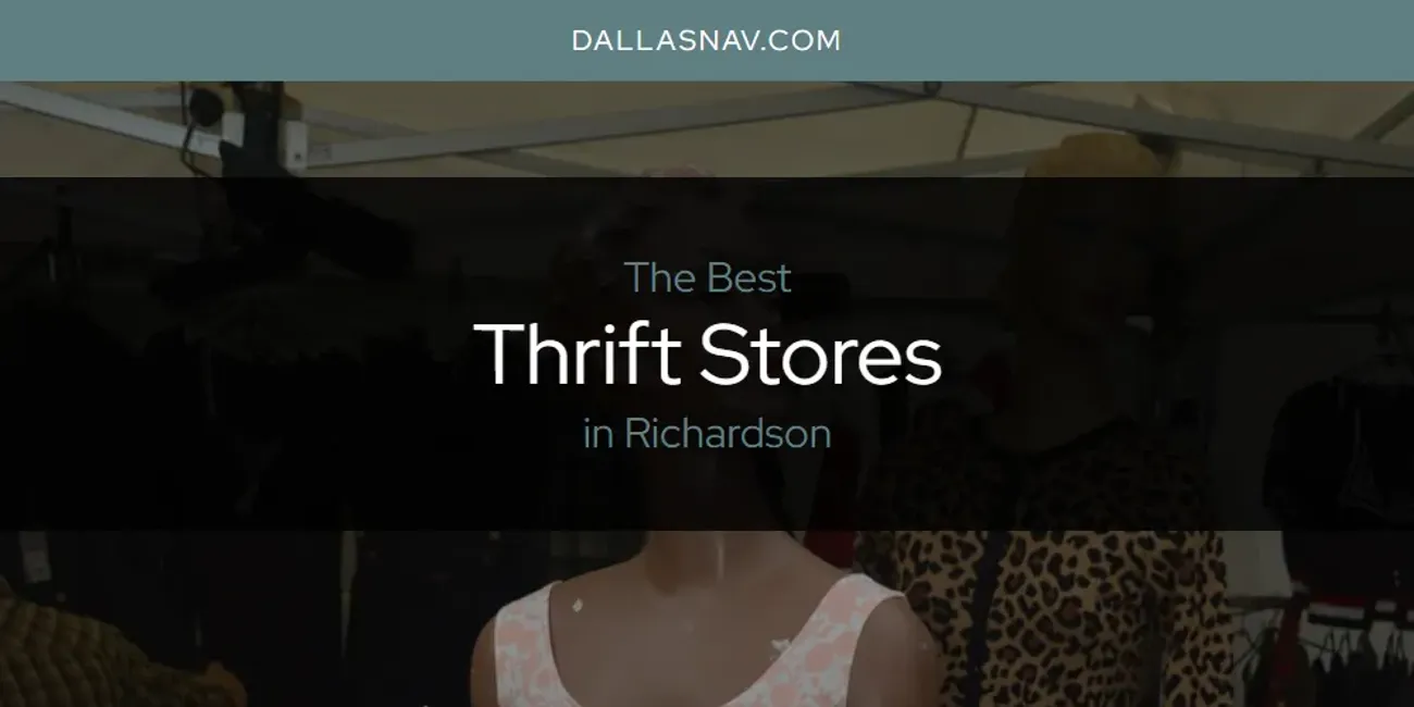 Richardson's Best Thrift Stores [Updated 2025]