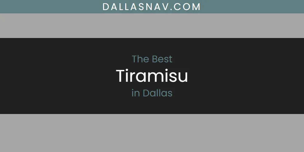 The Absolute Best Tiramisu in Dallas  [Updated 2025]
