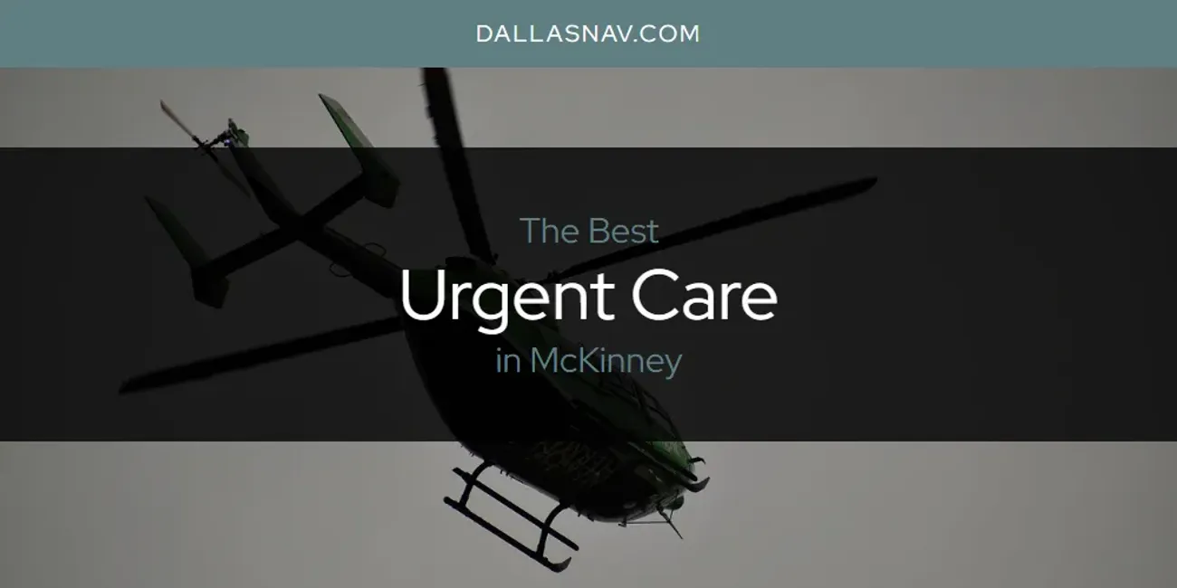 McKinney's Best Urgent Care [Updated 2025]