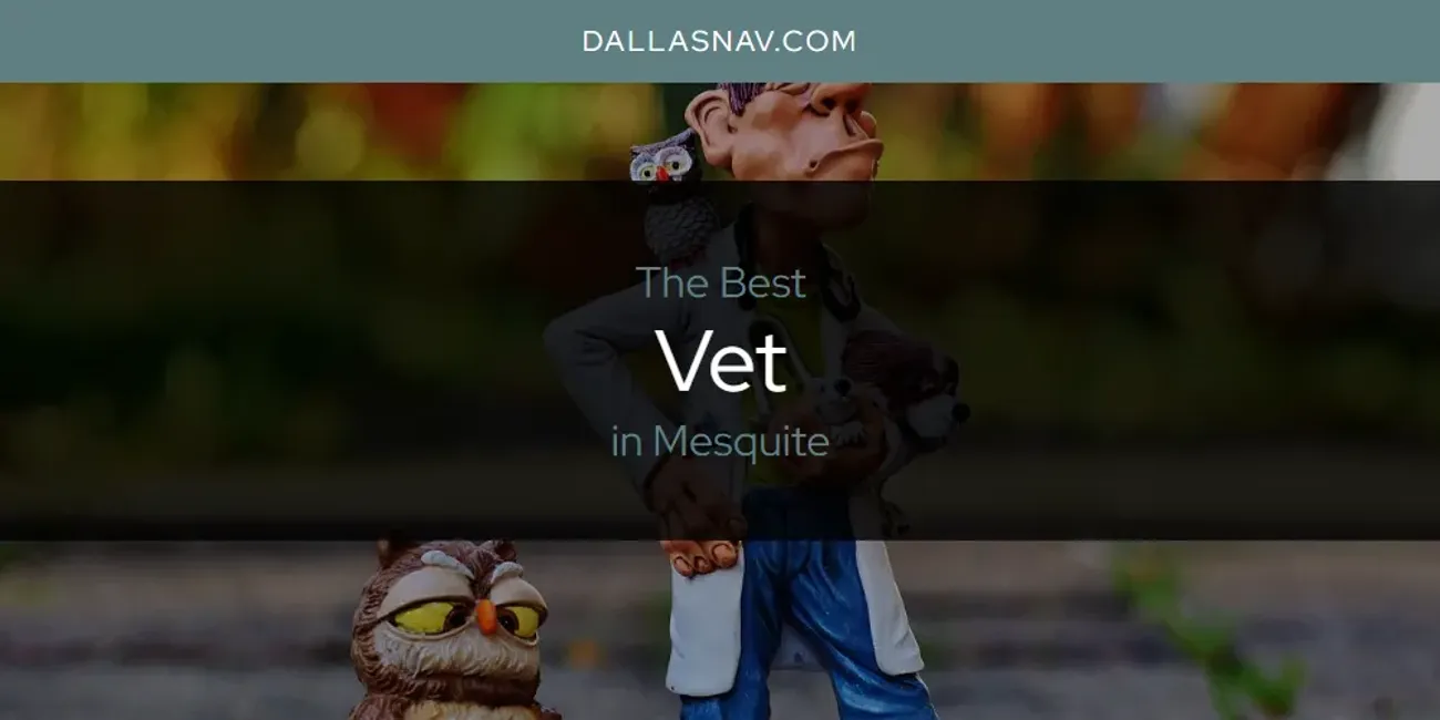 Mesquite's Best Vet [Updated 2025]