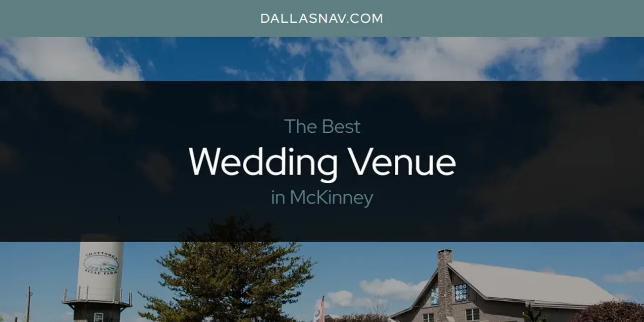 McKinney's Best Wedding Venue [Updated 2025]
