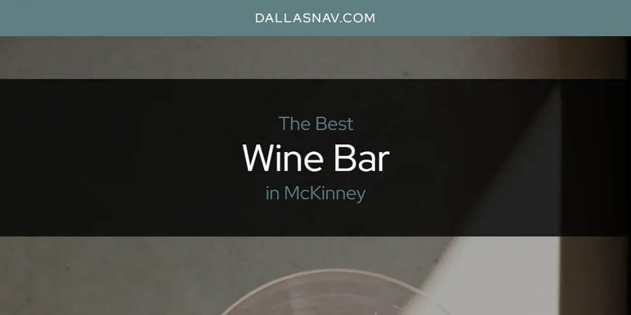 McKinney's Best Wine Bar [Updated 2025]