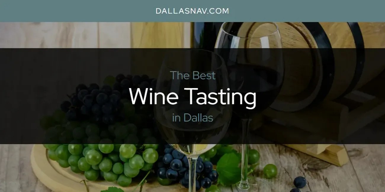 The Absolute Best Wine Tasting in Dallas  [Updated 2025]